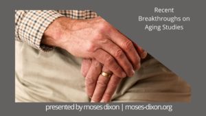 Recent Breakthroughs On Aging Studies