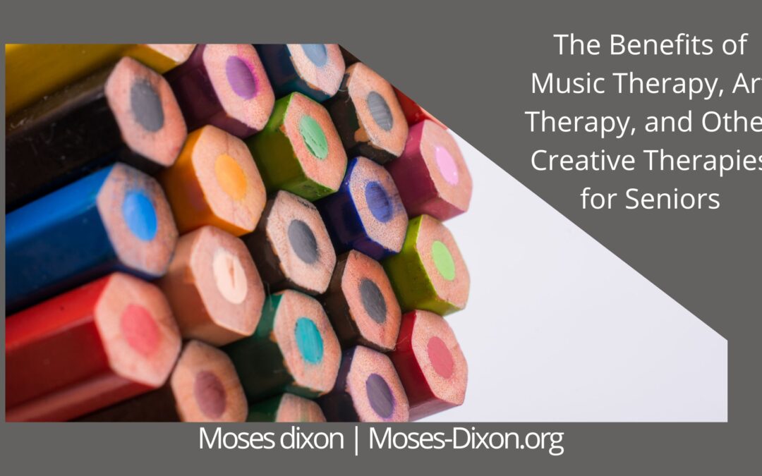 The Benefits of Music Therapy, Art Therapy, and Other Creative Therapies for Seniors
