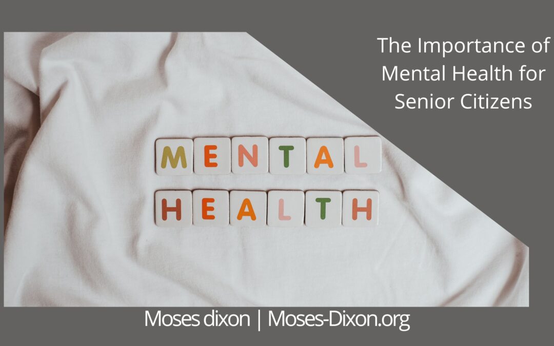 The Importance of Mental Health for Senior Citizens