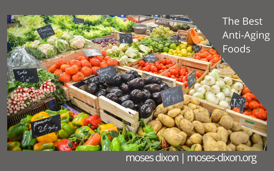 Moses Dixon The Best Anti Aging Foods